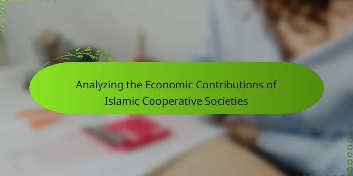 Analyzing the Economic Contributions of Islamic Cooperative Societies
