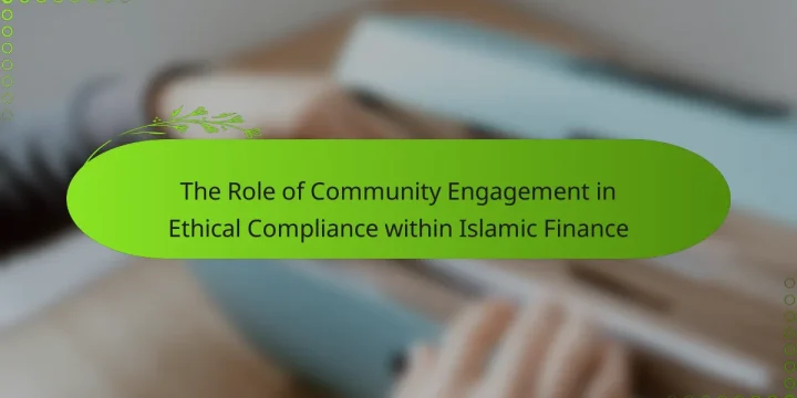 The Role of Community Engagement in Ethical Compliance within Islamic Finance